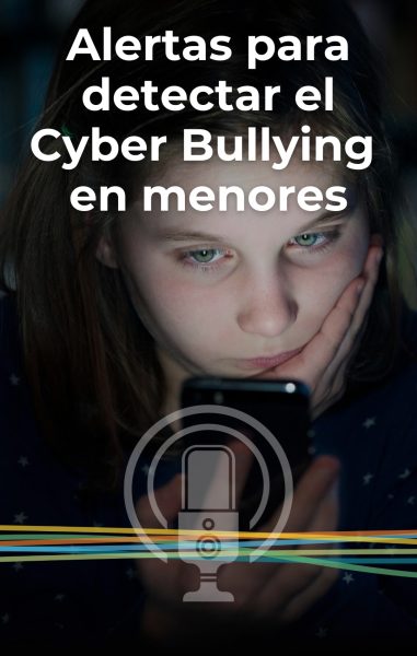 Alertas para detectar el Cyber Bullying en menores